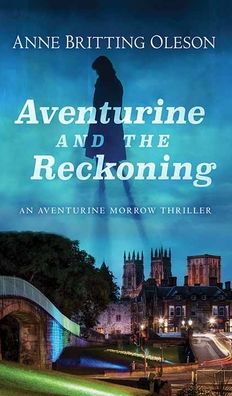 Aventurine and the Reckoning - Anne Britting Oleson - Books - Center Point Large Print - 9781638084792 - October 1, 2022