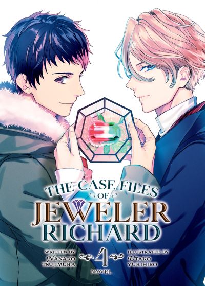 Cover for Nanako Tsujimura · The Case Files of Jeweler Richard (Light Novel) Vol. 4 - The Case Files of Jeweler Richard (Light Novel) (Paperback Book) (2023)