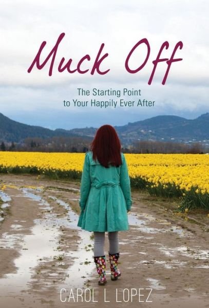 Cover for Carol L Lopez · Muck Off (Hardcover Book) (2018)