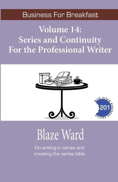 Cover for Blaze Ward · Series and Continuity for the Professional Writer (Paperback Bog) (2019)