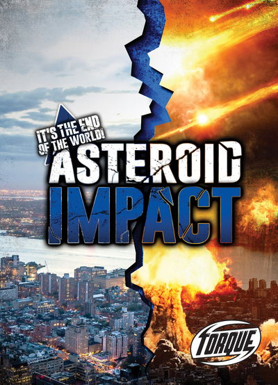 Asteroid Impact - It's The End Of The World - Lisa Owings - Livros - Bellwether Media - 9781644870792 - 1 de agosto de 2019