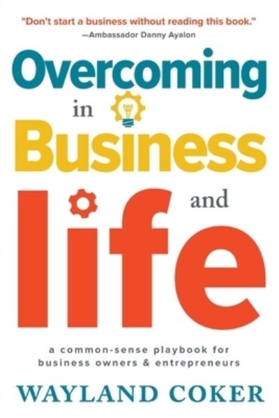 Cover for Wayland Coker · Overcoming in Business and Life (Paperback Book) (2022)
