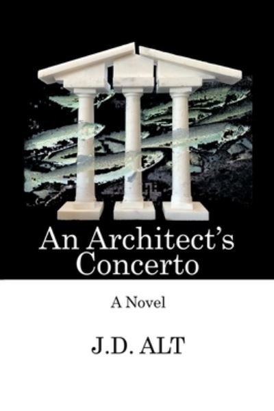 Cover for J D Alt · An Architect's Concerto (Paperback Bog) (2021)