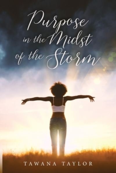Cover for Tawana Taylor · Purpose in the Midst of the Storm (Paperback Bog) (2019)