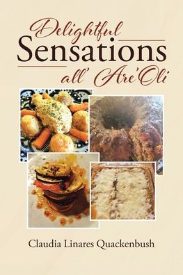 Cover for Claudia Linares Quackenbush · Delightful Sensations All' Are'Oli (Paperback Book) (2022)