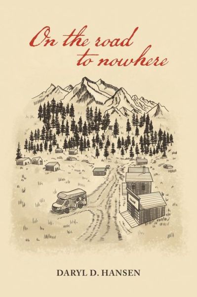 Cover for Daryl D. Hansen · On the Road to Nowhere (Book) (2022)