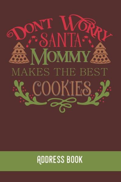 Cover for Zestya Address Books · Dont worry Santa. Mommy makes the best cookies (Paperback Book) (2019)