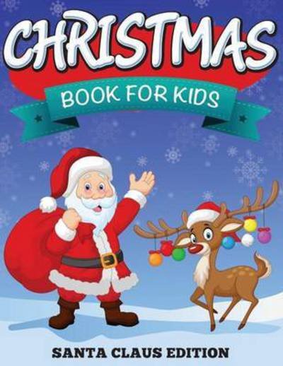 Cover for Speedy Publishing Llc · Christmas Book for Kids: Santa Claus Edition (Paperback Book) (2015)