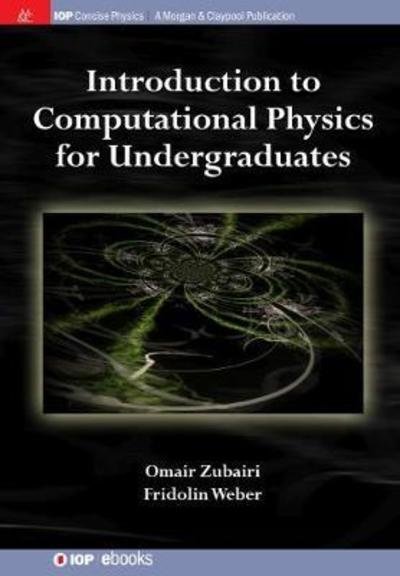 Cover for Omair Zubairi · Introduction to Computational Physics for Undergraduates - IOP Concise Physics (Hardcover bog) (2018)