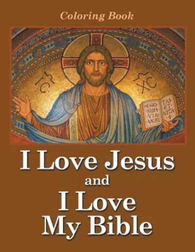 Jupiter Kids · I Love Jesus and I Love My Bible: Coloring Book (Paperback Book) (2015)