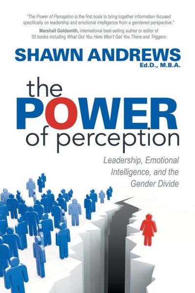 Cover for Shawn Andrews · The Power of Perception: Leadership, Emotional Intelligence, and the Gender Divide (Paperback Book) (2018)