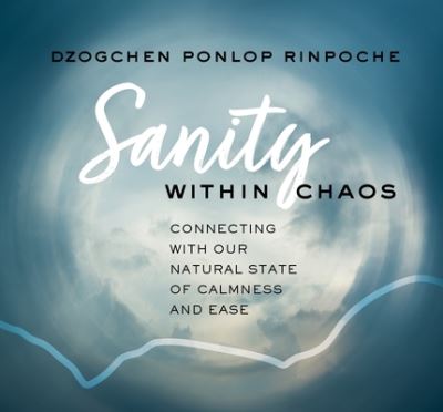 Cover for Dzogchen Ponlop Rinpoche · Sanity Within Chaos (CD) (2020)