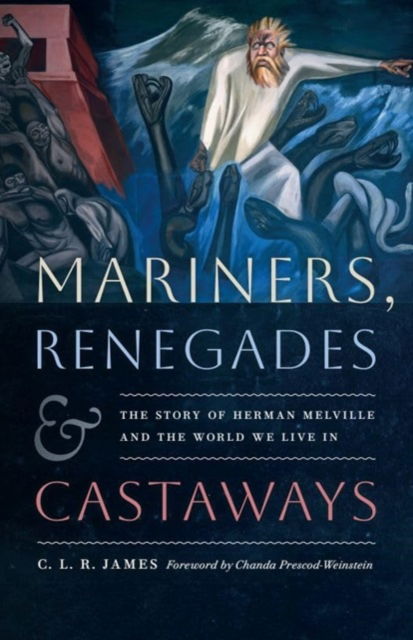 Cover for C. L. R. James · Mariners, Renegades and Castaways: The Story of Herman Melville and the World We Live In (Paperback Book) (2025)