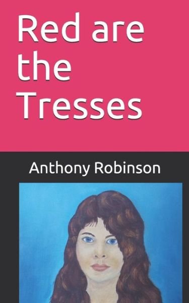 Cover for Anthony Robinson · Red are the Tresses (Taschenbuch) (2019)