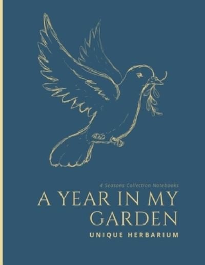 Cover for 4 Seasons Collection Notebooks · A year in my garden, Unique herbarium (Pocketbok) (2019)