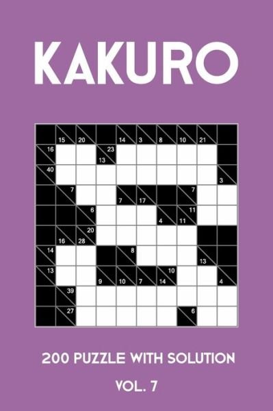Cover for Tewebook Kakuro Puzzle · Kakuro 200 Puzzle With Solution Vol. 7 : Cross Sums Puzzle Book, hard,10x10, 2 puzzles per page (Pocketbok) (2019)