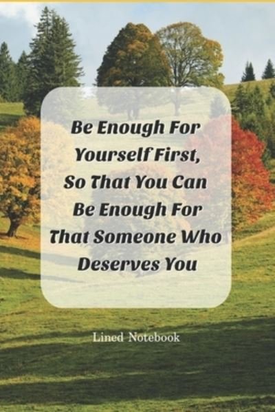 Cover for Ast Creations · Be Enough For Yourself First (Pocketbok) (2019)