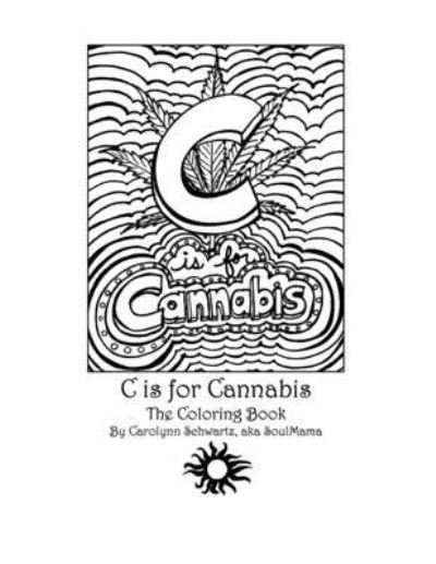 Cover for Carolynn Schwartz · C is for Cannabis (Taschenbuch) (2019)