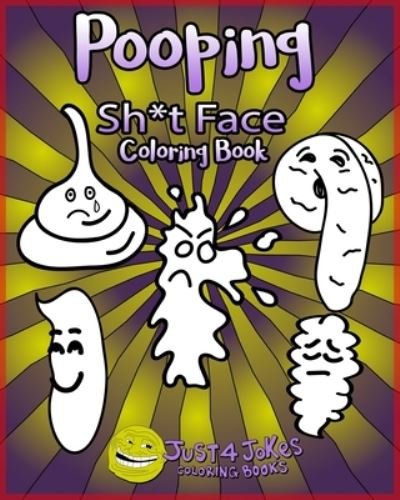 Cover for Just 4 Jokes Coloring Books · Pooping Face Coloring Book (Paperback Bog) (2019)