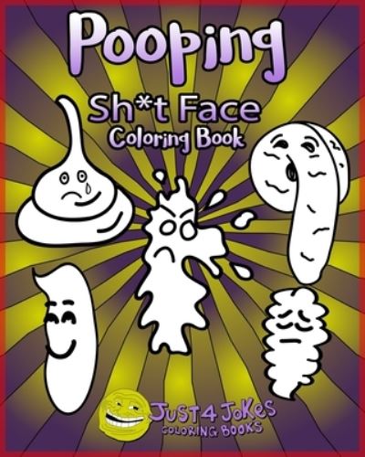 Cover for Just 4 Jokes Coloring Books · Pooping Face Coloring Book (Paperback Book) (2019)