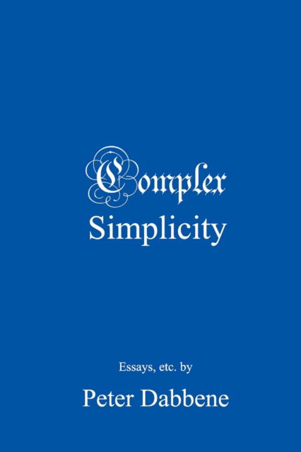 Cover for Peter Dabbene · Complex Simplicity (Paperback Book) (2020)