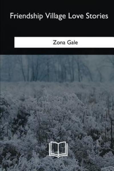 Cover for Zona Gale · Friendship Village Love Stories (Pocketbok) (2018)