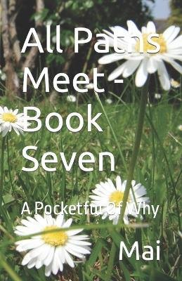 Cover for Mai · All Paths Meet - Book Seven (Taschenbuch) (2018)