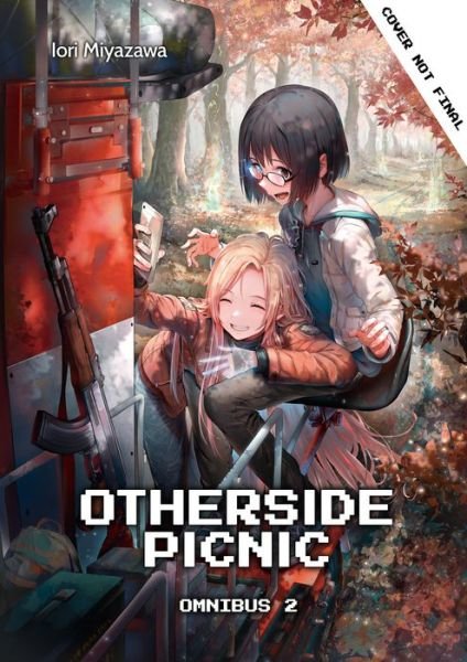 Cover for Iori Miyazawa · Otherside Picnic: Omnibus 2 - Otherside Picnic (Light Novel) (Taschenbuch) (2021)