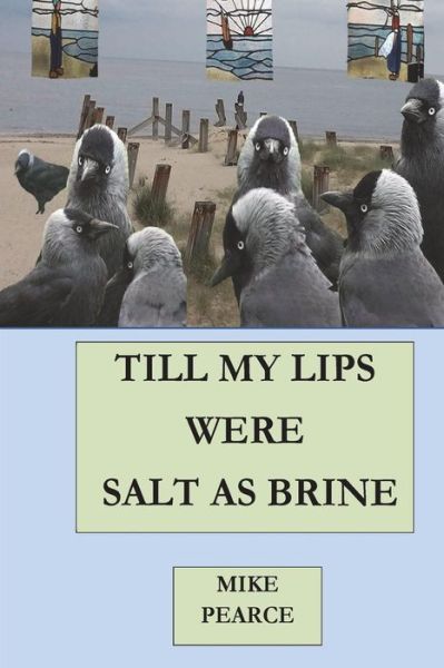 Cover for Dr Mike Pearce · Till My Lips Were Salt as Brine (Paperback Book) (2018)