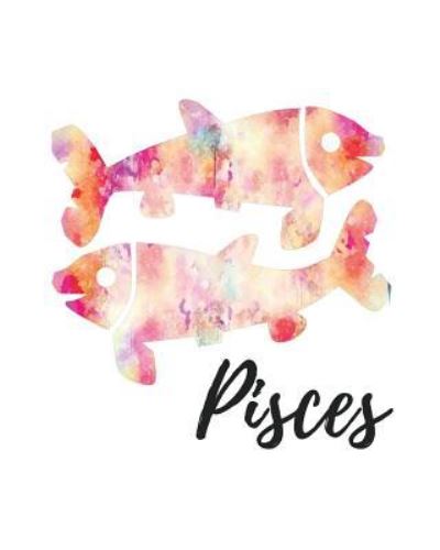 Pisces - My Astrology Journals - Bøger - Createspace Independent Publishing Platf - 9781727720792 - 2. oktober 2018