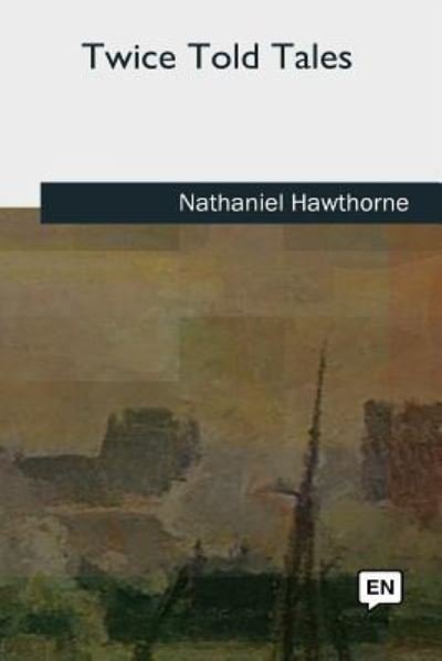 Cover for Nathaniel Hawthorne · Twice Told Tales (Paperback Bog) (2018)