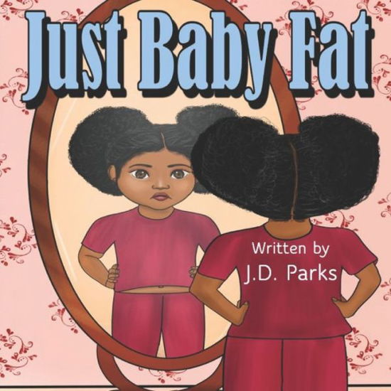 Cover for J D Parks · Just Baby Fat (Paperback Book) (2021)