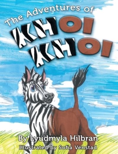 The Adventures of Khoi Khoi - Lyudmyla Hilbran - Books - Barringer Publishing/Schlesinger Adverti - 9781733983792 - March 15, 2020