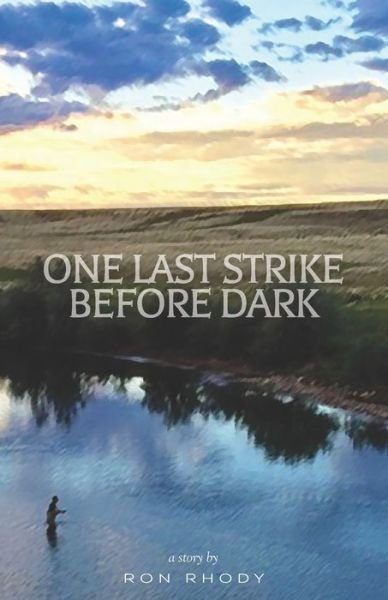 Cover for Ron Rhody · One Last Strike Before Dark (Paperback Book) (2021)
