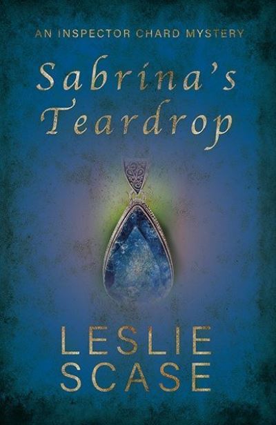 Cover for Leslie Scase · Sabrina's Teardrop - Inspector Chard Mysteries (Paperback Book) (2022)