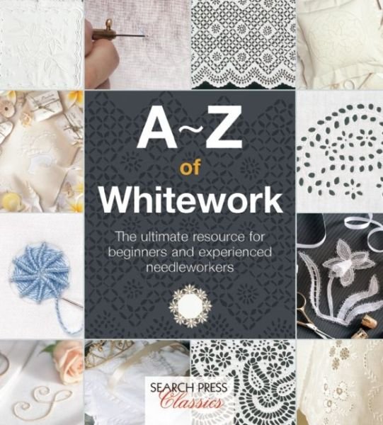 Cover for Country Bumpkin · A-Z of Whitework: The Ultimate Resource for Beginners and Experienced Needleworkers - A-Z of Needlecraft (Paperback Book) (2015)
