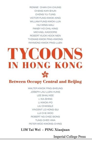 Cover for Lim, Tai Wei (Soka Univ, Japan &amp; Nus, S'pore) · Tycoons In Hong Kong: Between Occupy Central And Beijing (Innbunden bok) (2016)