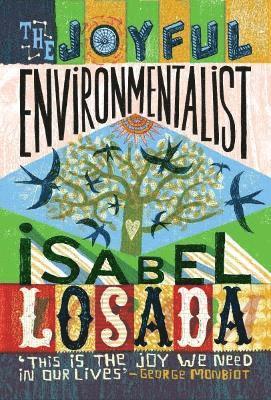 Cover for Isabel Losada · The Joyful Environmentalist: How to Practise without Preaching (Paperback Book) [New edition] (2025)