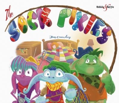 The Sock Pixies - Jim Crawley - Books - David & Charles - 9781787117792 - June 15, 2022