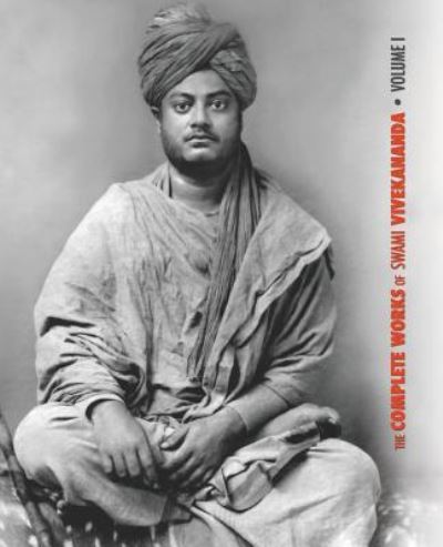 The Complete Works of Swami Vivekananda, Volume 1 - Swami Vivekananda - Books - Discovery Publisher - 9781788941792 - August 17, 2018