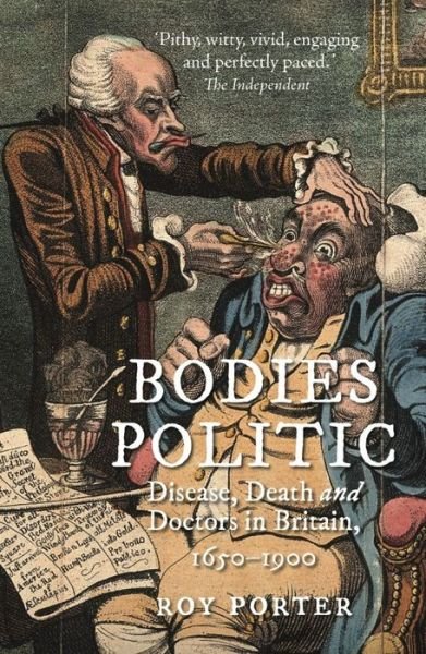 Cover for Roy Porter · Bodies Politic: Disease, Death and Doctors in Britain, 1650-1900 (Paperback Book) (2021)