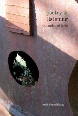 Cover for ZoÃ« Skoulding · Poetry &amp; Listening (Hardcover bog) (2020)