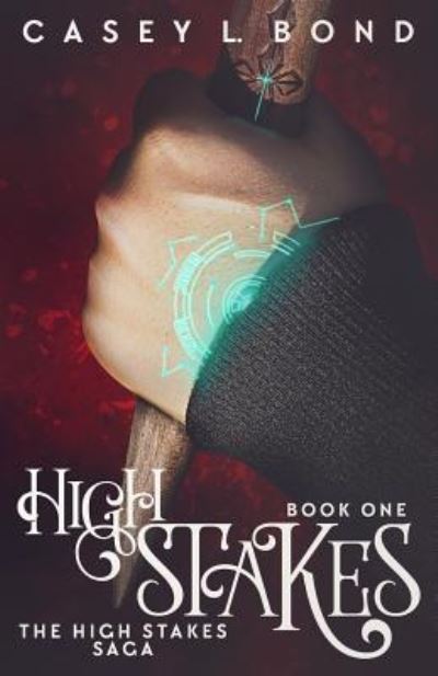 Cover for Casey L Bond · High Stakes (Paperback Book) (2018)