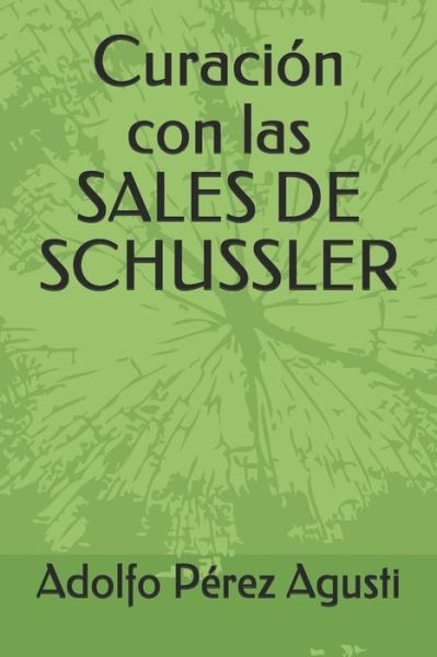 Cover for Adolfo Perez Agusti · Curacion con las SALES DE SCHUSSLER (Paperback Book) (2018)