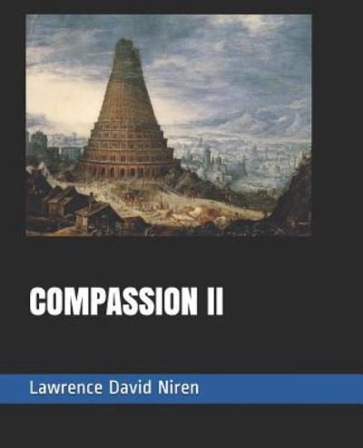 Compassion II - Lawrence David Niren - Books - Independently Published - 9781795459792 - February 5, 2019