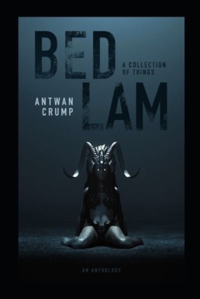 Cover for Antwan Crump · Bedlam (Paperback Book) (2019)