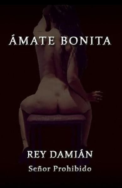 Cover for Rey Damián · Ámate Bonita (Pocketbok) (2019)