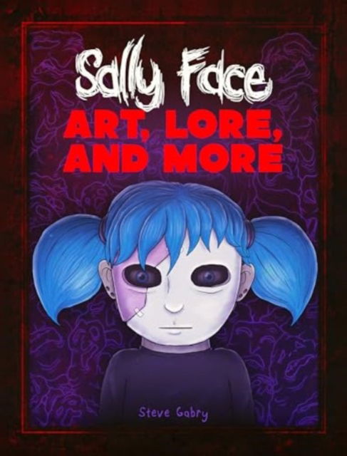 Steve Gabry · Sally Face: Art, Lore, and More (Gebundenes Buch) (2024)