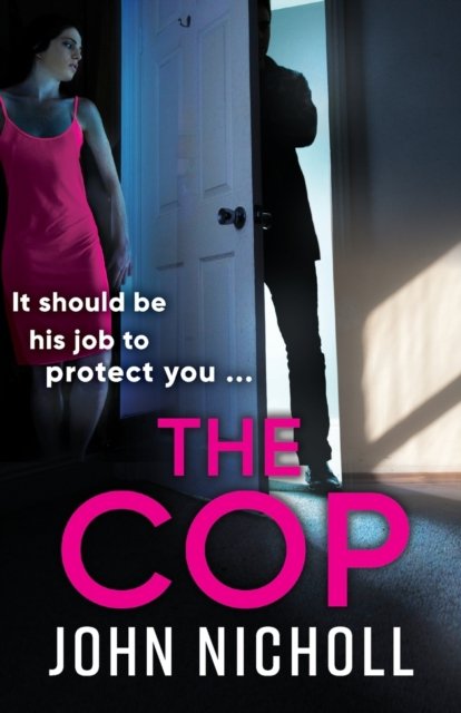 Cover for John Nicholl · The Cop: A shocking, gripping thriller from John Nicholl (Pocketbok) (2022)