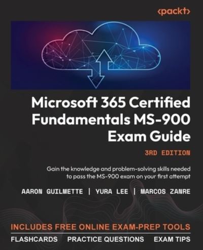 Microsoft 365 Certified Fundamentals - Aaron Guilmette - Books - Packt Publishing, Limited - 9781837636792 - November 24, 2023